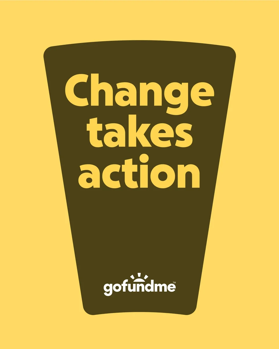 GoFundMe poster: 'Change takes action' on yellow