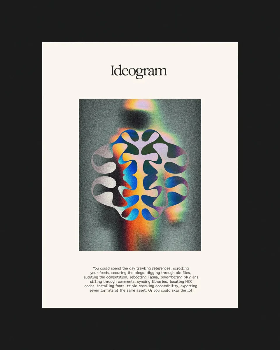 Flat-lay print photography of an Ideogram poster, showing the wordmark, an iridescent multicolour brain logomark, and body copy on simplifying the creative process.